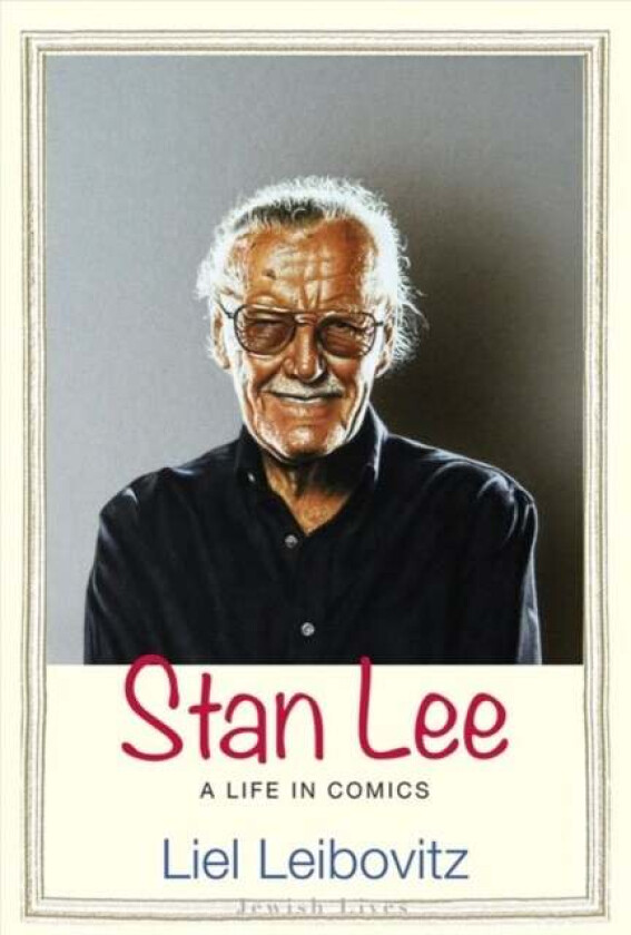 Stan Lee av Liel Leibovitz