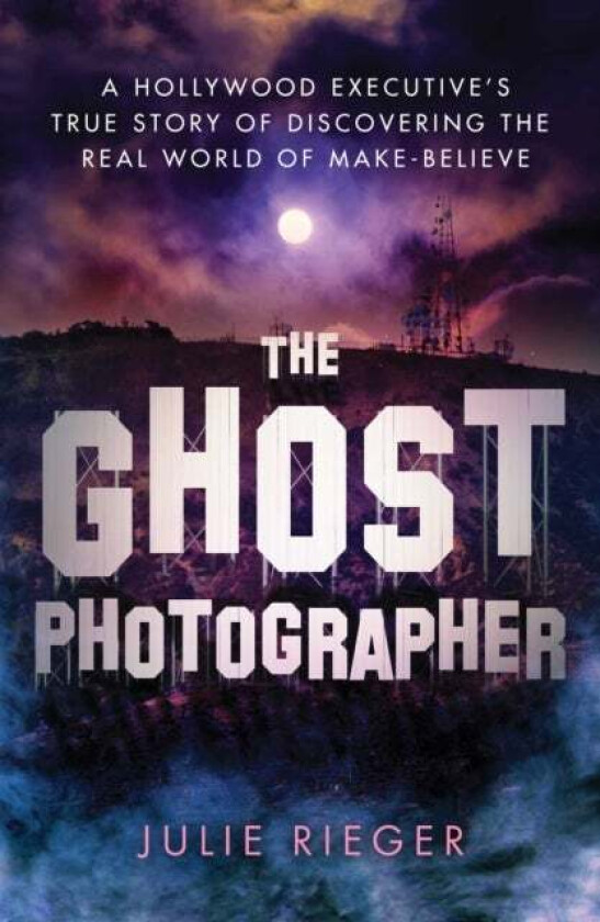 The Ghost Photographer av Julie Rieger