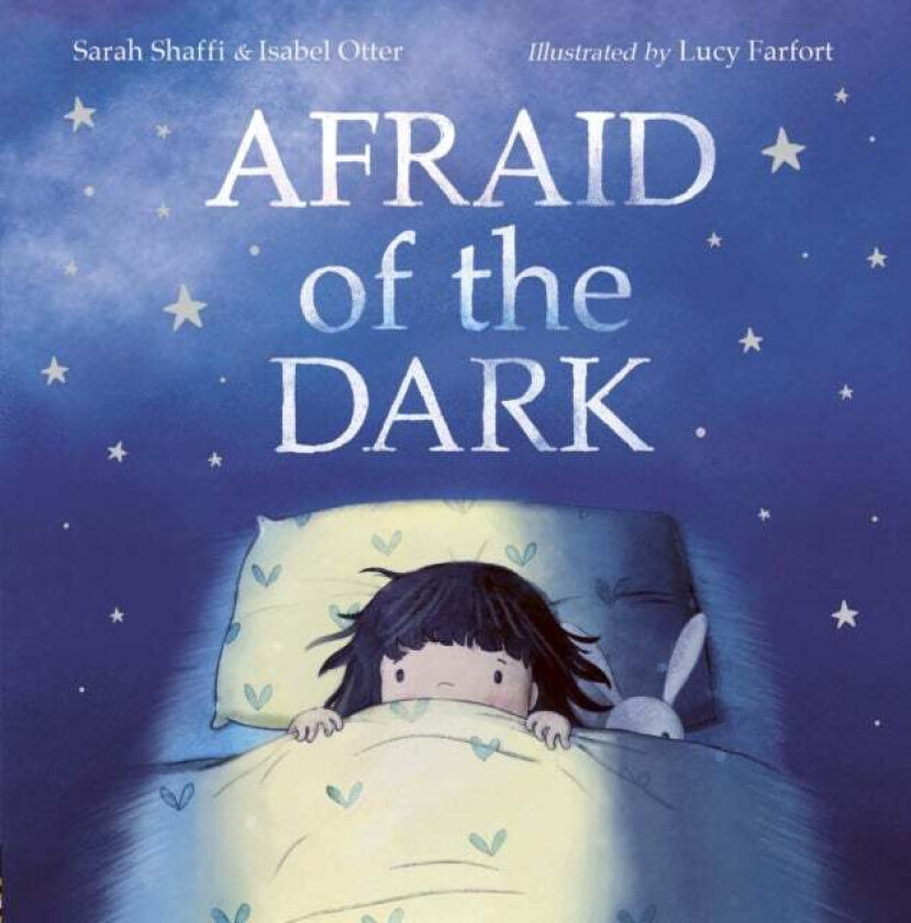 Afraid of the Dark av Lucy Farfort, Isabel Otter, Sarah Shaffi