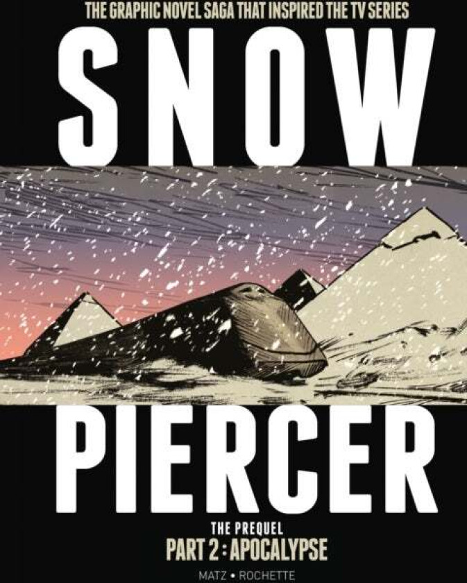 Snowpiercer: The Prequel Part 2: Apocalypse av Jean-Marc Matz