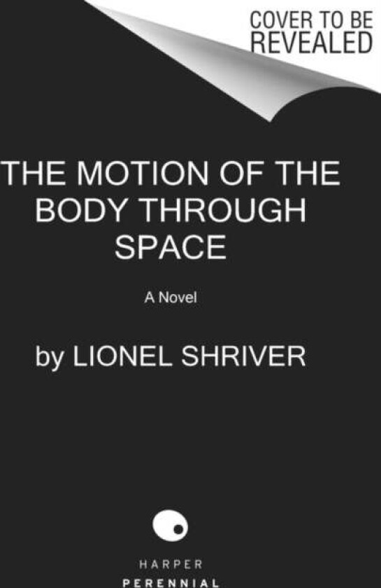 The Motion of the Body Through Space av Lionel Shriver
