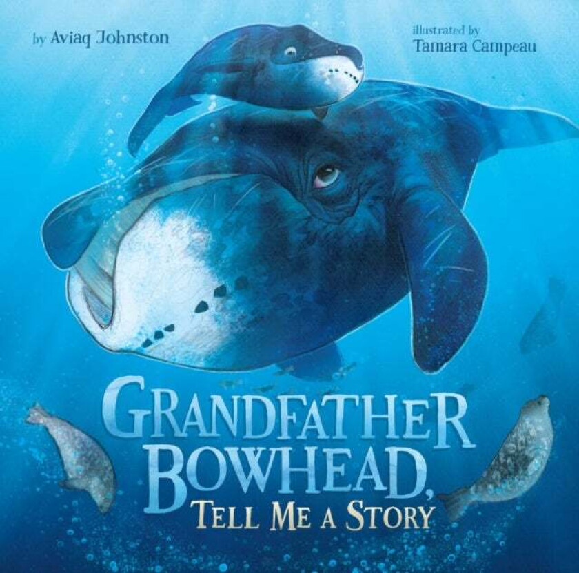Grandfather Bowhead, Tell Me A Story av Aviaq Johnston