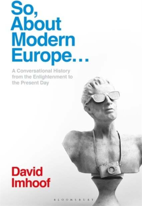 So, About Modern Europe... av Professor David (Susquehanna University U Imhoof