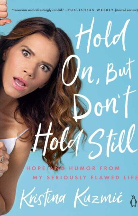 Hold On, But Don't Hold Still av Kristina Kuzmic