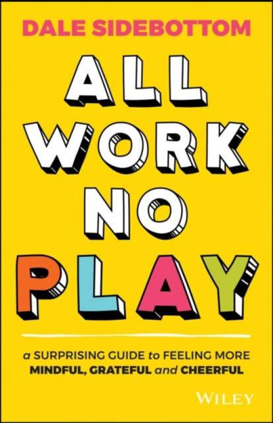 All Work No Play av Dale Sidebottom