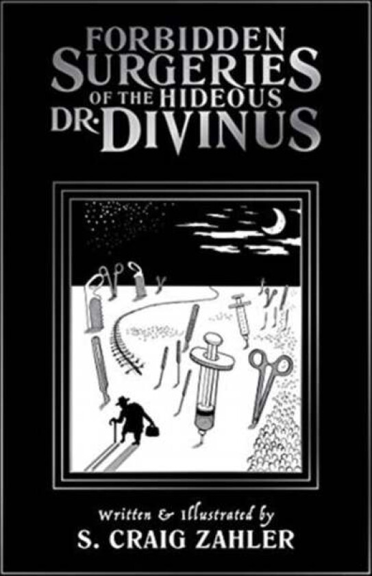 Forbidden Surgeries of the Hideous Dr. Divinus av S. Craig Zahler