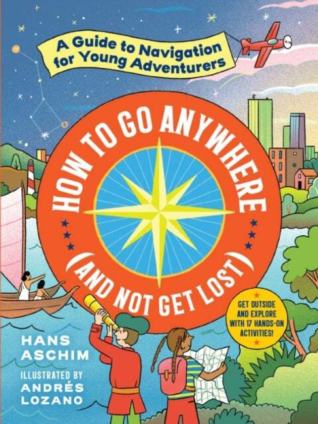 How to Go Anywhere (and Not Get Lost) av Hans Aschim