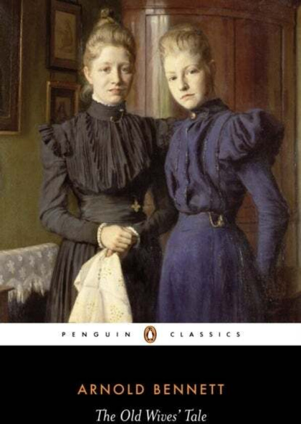 The Old Wives' Tale av Arnold Bennett