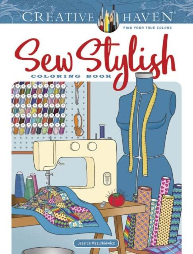 Creative Haven Sew Stylish Coloring Book av Jessica Mazurkiewicz