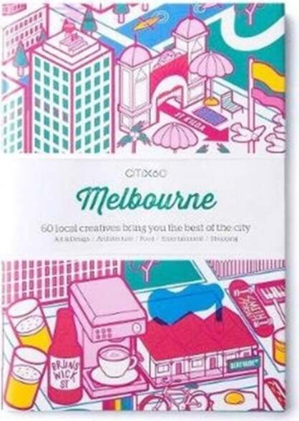 CITIx60 City Guides - Melbourne (Updated Editon)