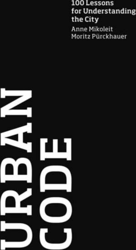 Urban Code av Anne Mikoleit, Moritz Purckhauer