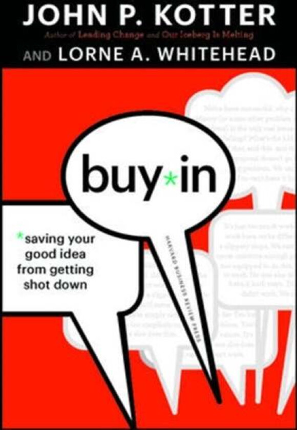 Buy-In av John P. Kotter, Lorne A. Whitehead