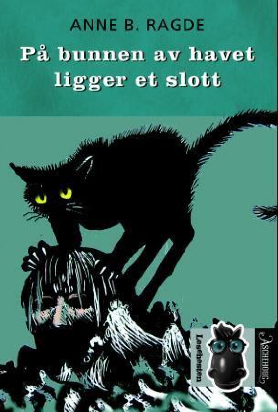 På bunnen av havet ligger et slott av Anne B. Ragde