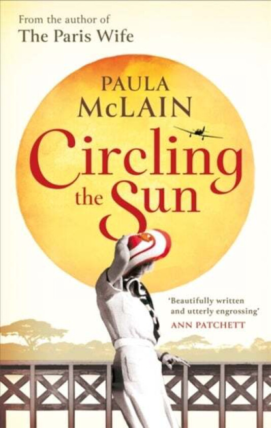 Circling the Sun av Paula McLain