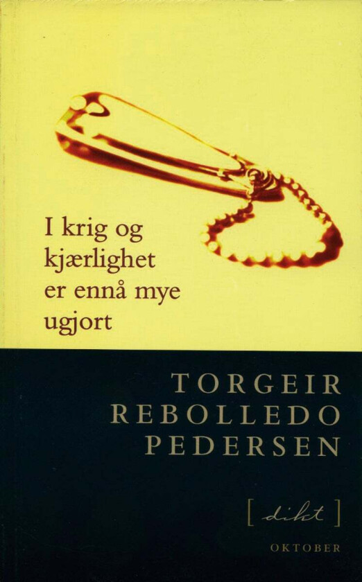 I krig og kjærlighet er ennå mye ugjort av Torgeir Rebolledo Pedersen