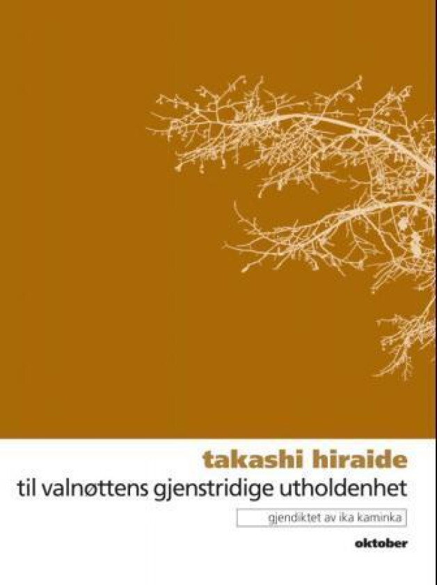 Til valnøttens gjenstridige utholdenhet av Takashi Hiraide