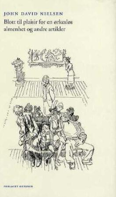 Blott til plaisir for en ørkesløs almenhet og andre artikler av John David Nielsen