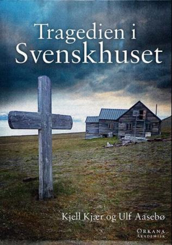 Tragedien i Svenskhuset av Ulf Aasebø, Kjell Kjær