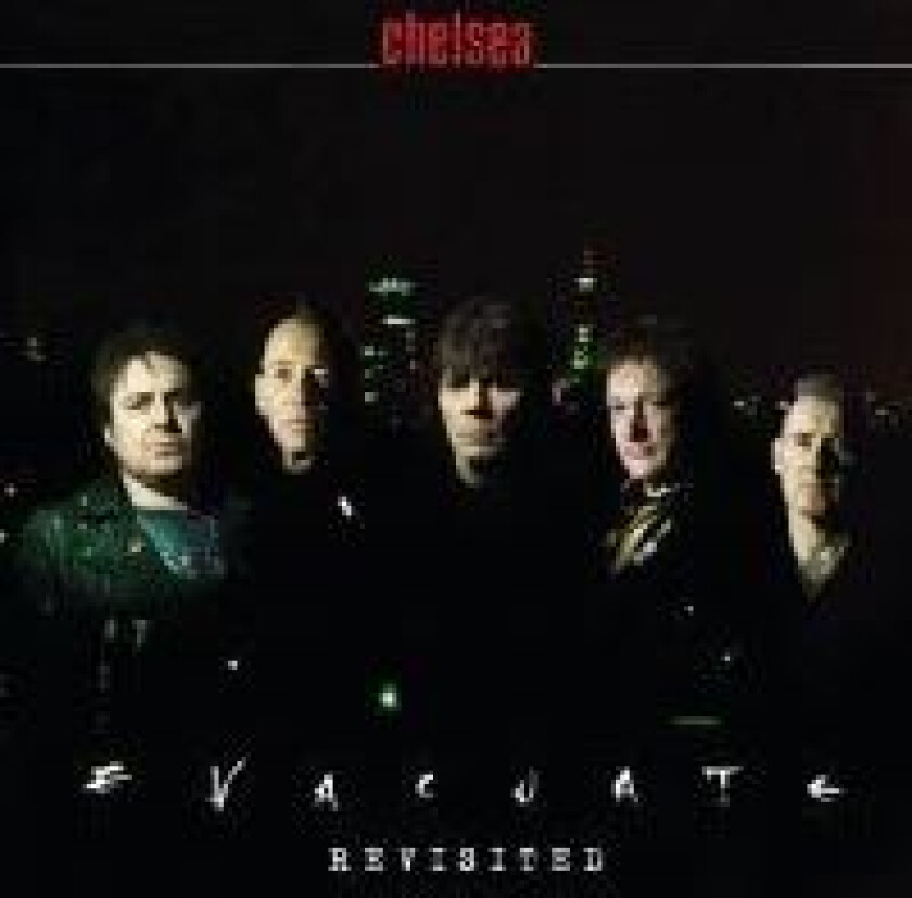 Chelsea - Evacuate - Re-Visited