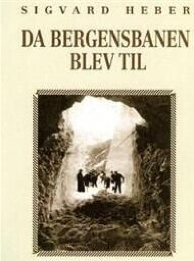 Da Bergensbanen blev til
