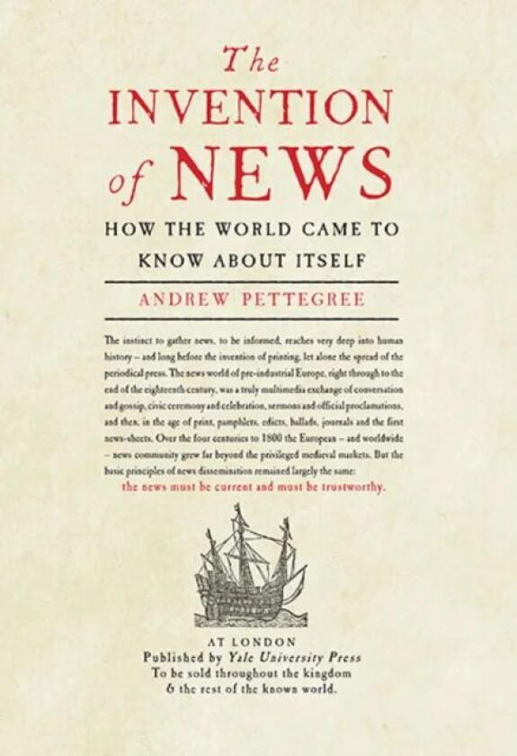 The Invention of News av Andrew Pettegree