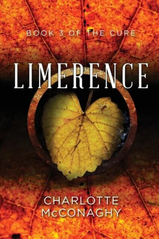 Limerence: Book Three of The Cure (Omnibus Edition) av Charlotte McConaghy