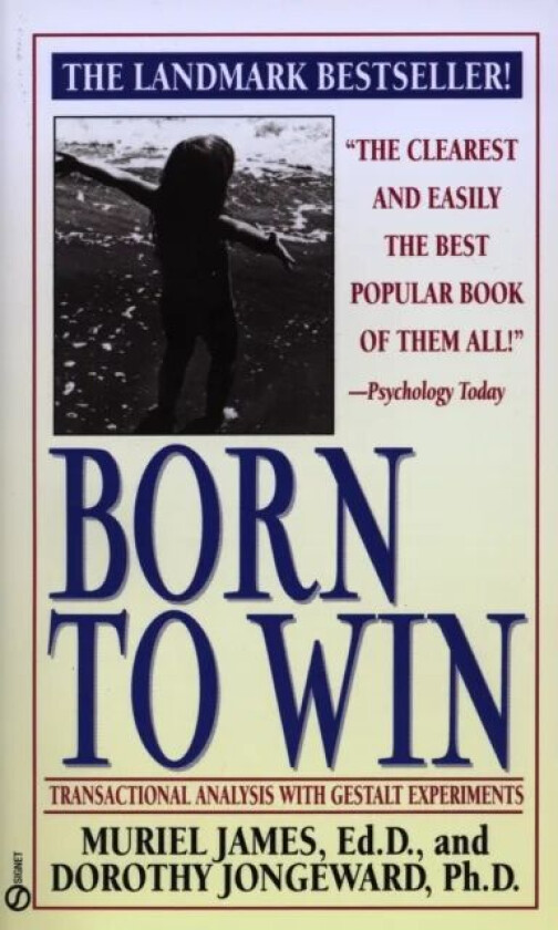 Born to Win: Transactional Analysis with Gestalt Experiments av Muriel James, Dorothy Jongeward