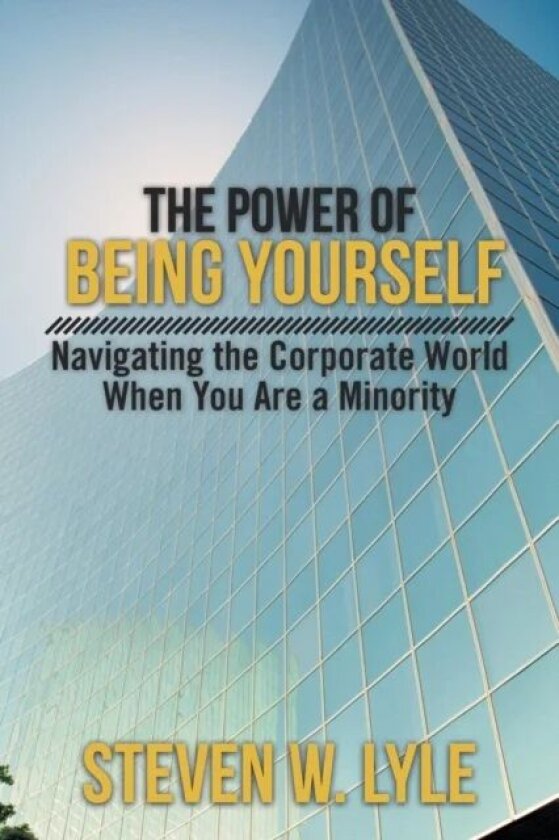 The Power of Being Yourself av Steven W Lyle
