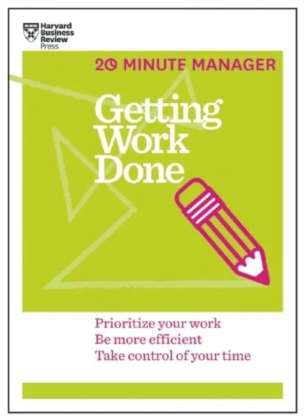 Getting Work Done (HBR 20-Minute Manager Series) av Harvard Business Review