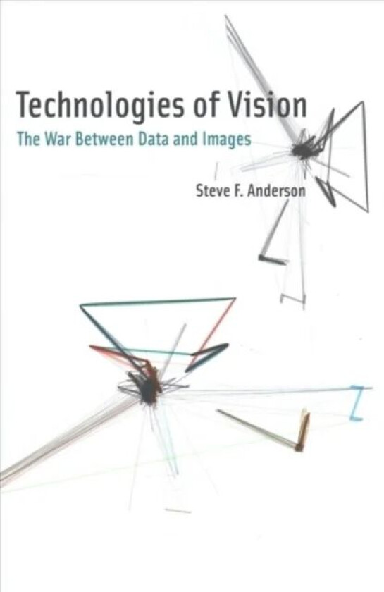 Technologies of Vision av Steve F (Assistant Professor of Interact Anderson