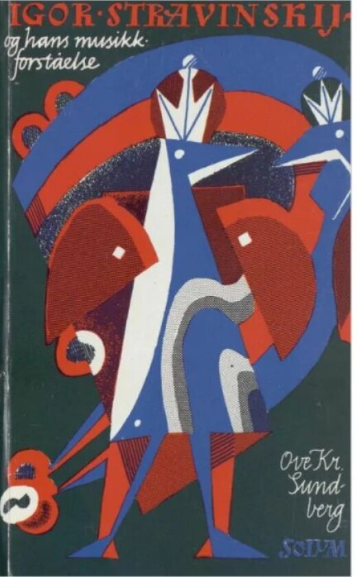 Igor Stravinskij, og hans musikkforståelse av Ove Kr. Sundberg
