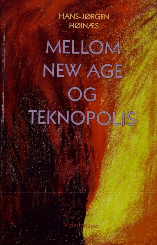 Mellom New Age og Teknopolis av Hans-Jørgen Høinæs