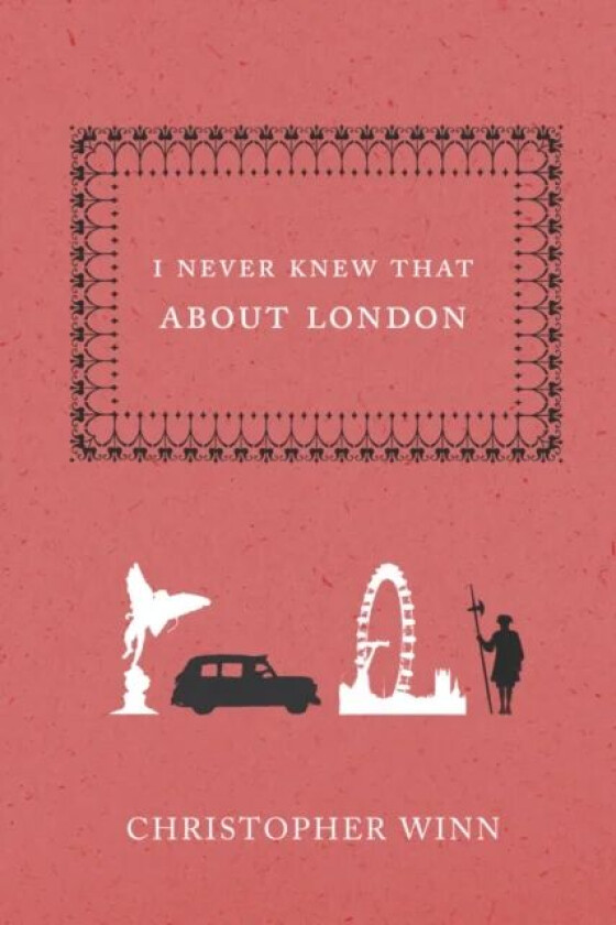 I Never Knew That About London av Christopher Winn