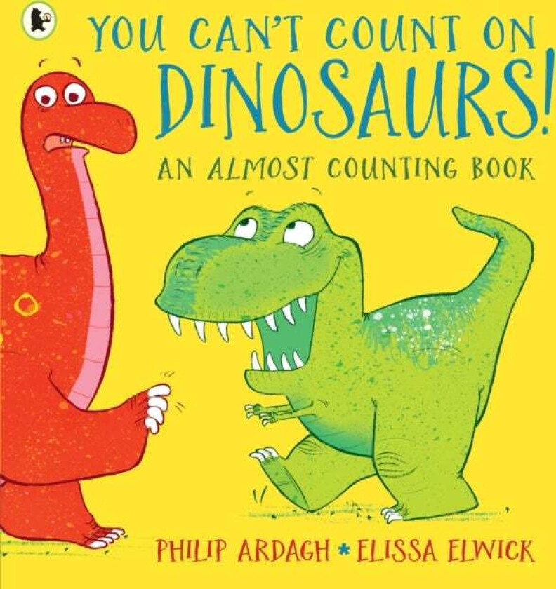 You Can't Count on Dinosaurs!: An Almost Counting Book av Philip Ardagh