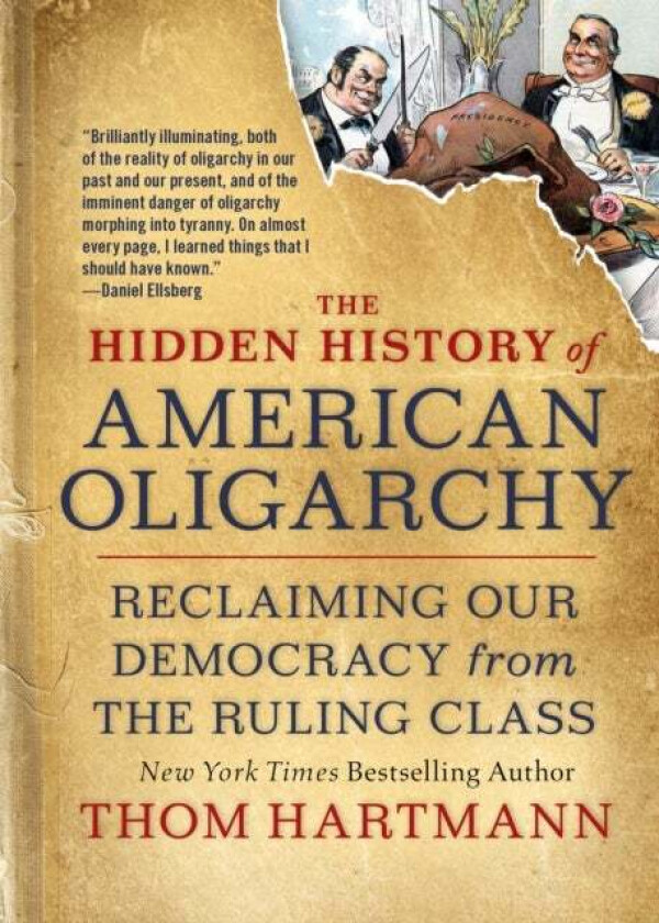 The Hidden History of American Oligarchy av Thom Hartmann
