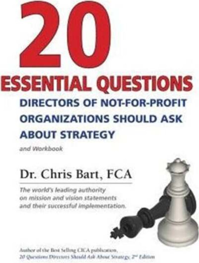 20 Essential Questions Directors of Not-For-Profit Organizations Should Ask about Strategy av Dr Bart