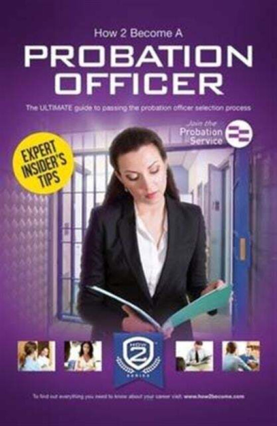 How to Become a Probation Officer: The Ultimate Career Guide to Joining the Probation Service av How2Become