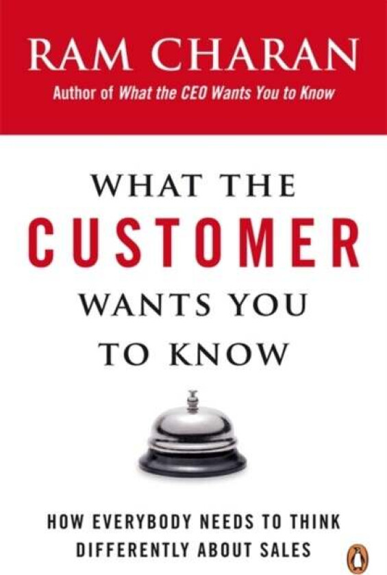 What the Customer Wants You to Know av Ram Charan