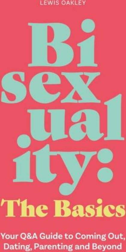 Bisexuality: The Basics av Lewis Oakley