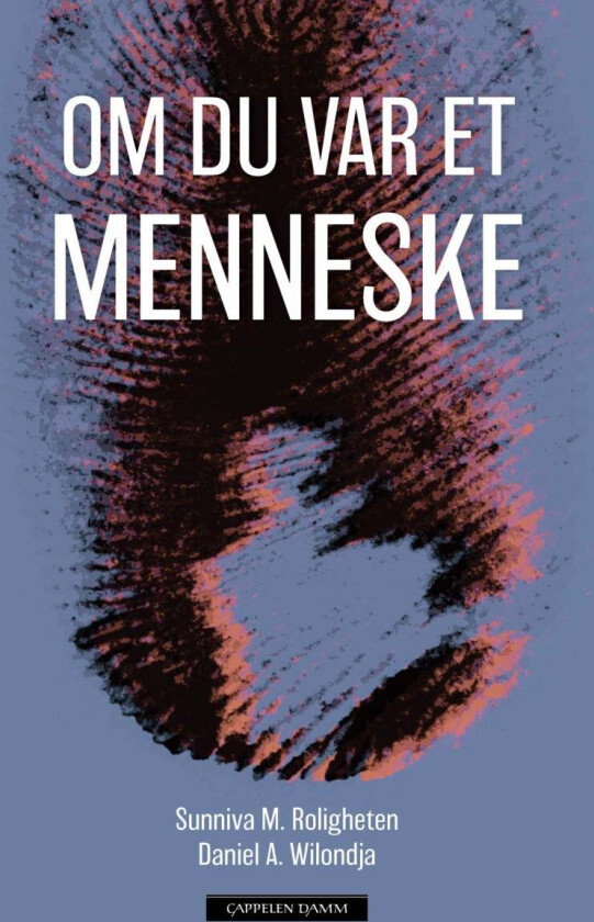 Om du var et menneske av Sunniva M. Roligheten, Daniel A Wilondja