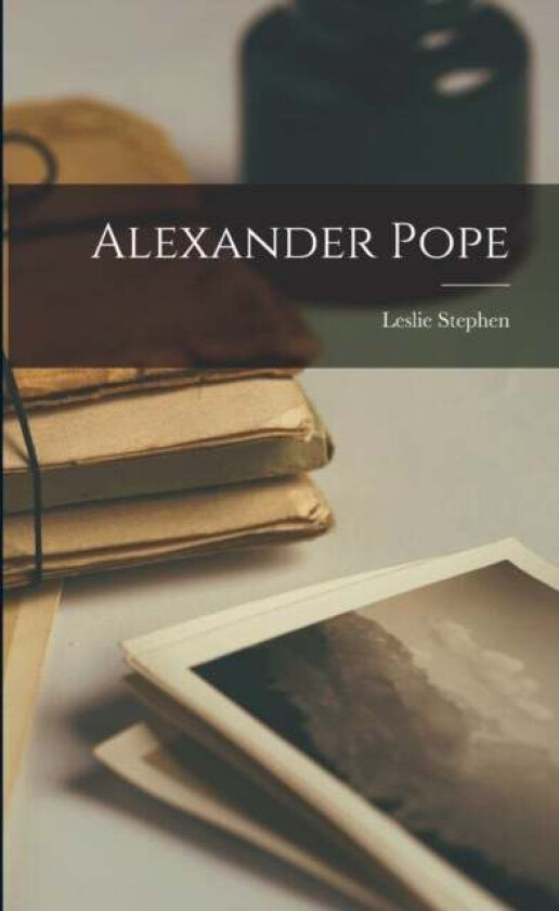 Alexander Pope av Leslie Stephen