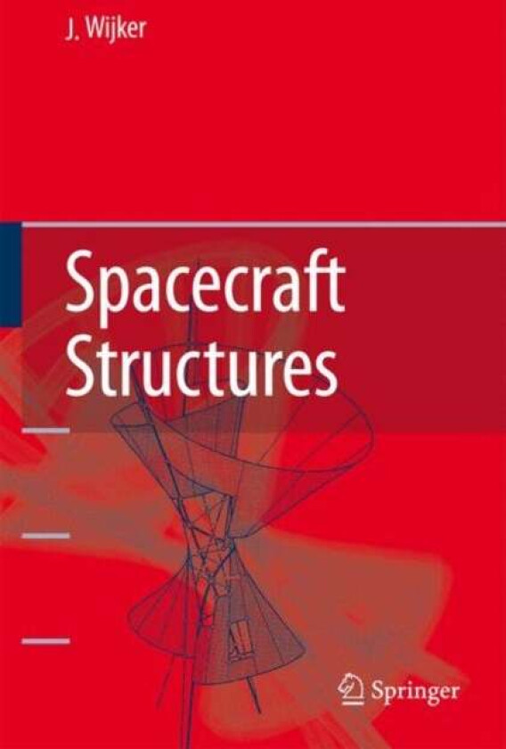 Spacecraft Structures av J. Jaap Wijker