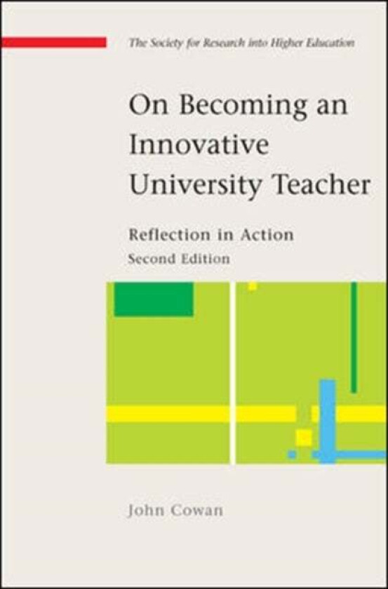 On Becoming an Innovative University Teacher: Reflection in Action av John Cowan