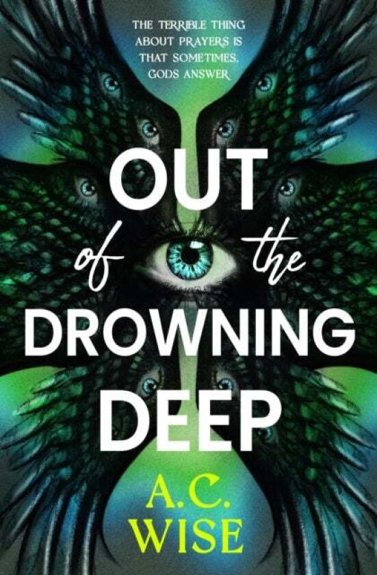 Out of the Drowning Deep av A.C Wise
