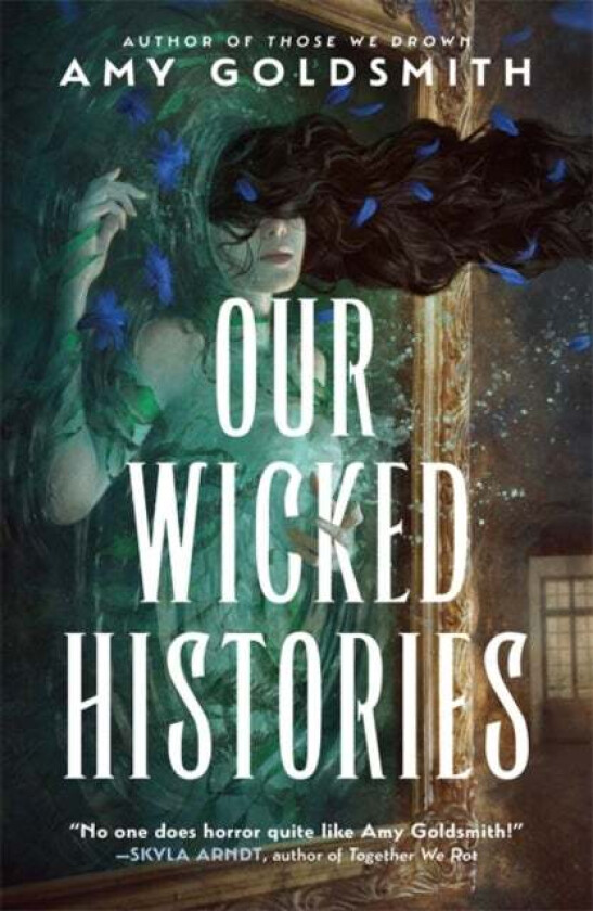 Our Wicked Histories av Amy Goldsmith