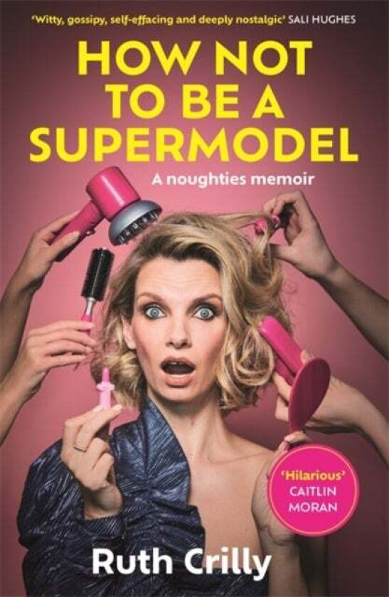How Not to be a Supermodel av Ruth Crilly