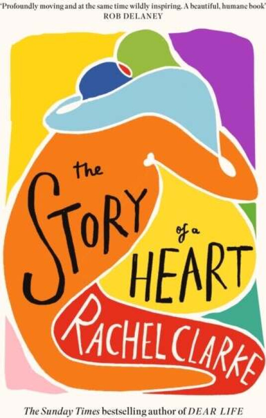 The Story of a Heart av Rachel Clarke