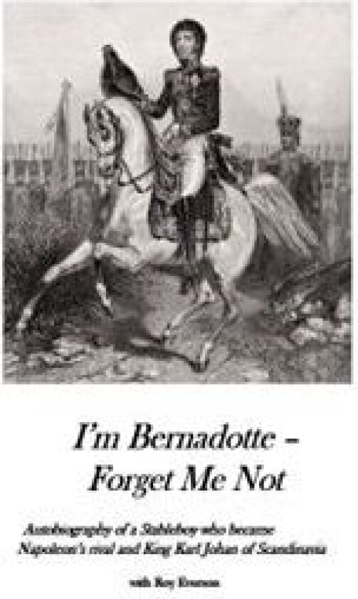 I'm Bernadotte - forget me not av Roy Everson