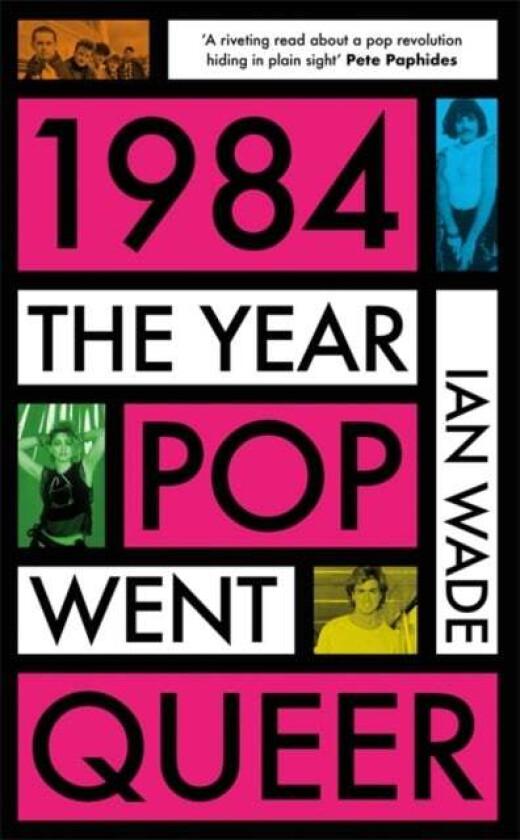 1984: The Year Pop Went Queer av Ian Wade