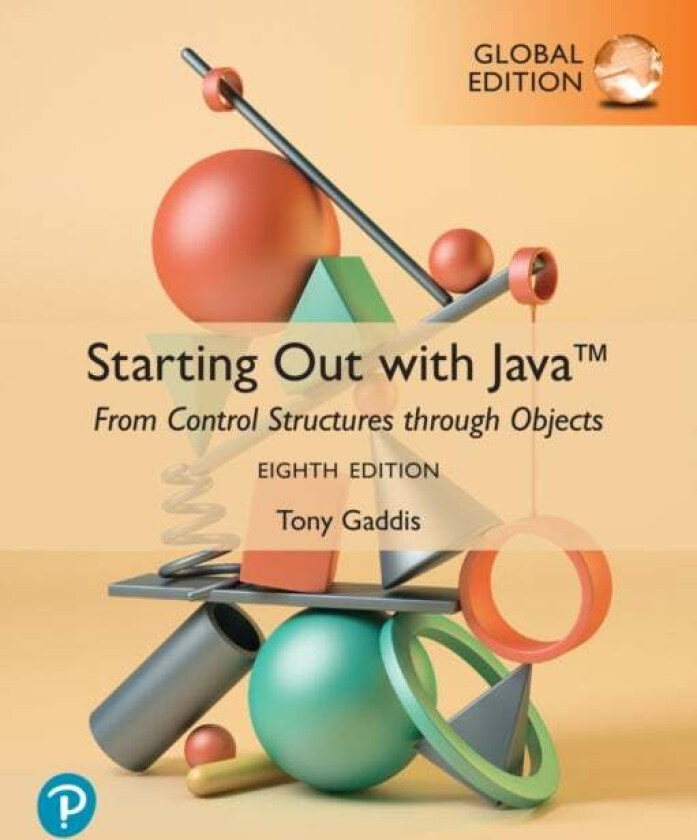 Starting Out with Java: From Control Structures through Objects, Global Edition av Tony Gaddis